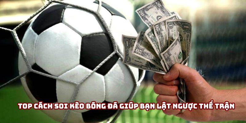 Top cách soi kèo bóng đá